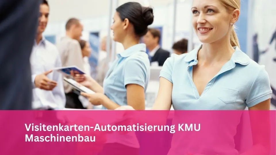 Visitenkarten-Automatisierung KMU Maschinenbau